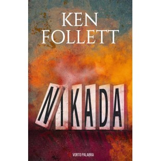 Ken Follett - Nikada