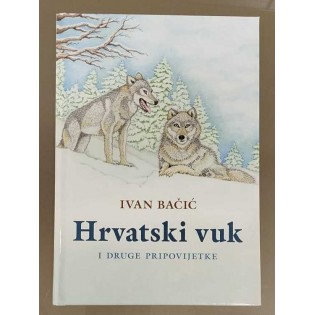 Ivan Bačić - Hrvatski vuk i druge pripovjetke