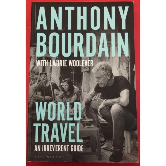 Anthony Bourdain - World Travel