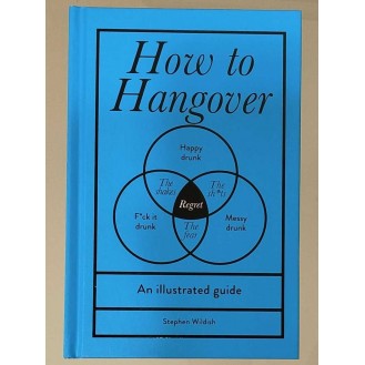 Stephen Wildish - How to hangover