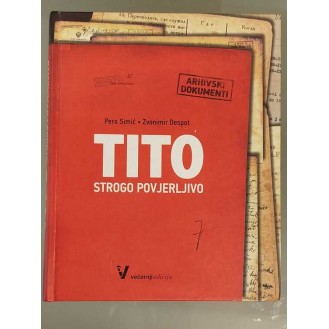 Pero Simić i Zvonimir Despot - Tito - strogo povjerljivo